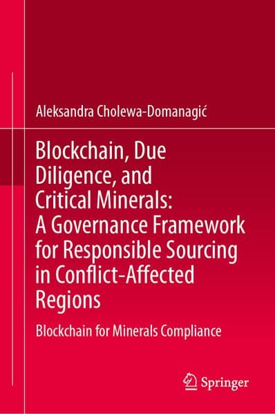Blockchain, Due Diligence, and Critical Minerals: A Governance Framework for Responsible Sourcing in Conflict-Affected Regions