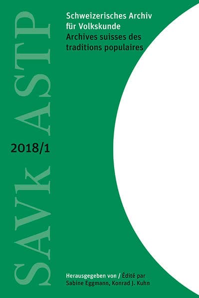 Schweizerisches Archiv für Volkskunde – Archives suisses des traditions populaires 2018/1