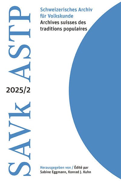 Schweizerisches Archiv für Volkskunde – Archives suisses des traditions populaires 2025/2