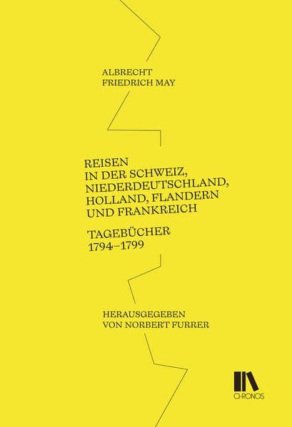 Reisen in der Schweiz, Niederdeutschland, Holland, Flandern und Frankreich
