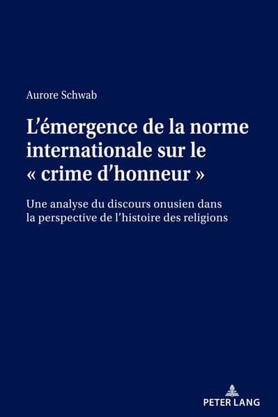 L'émergence de la norme internationale sur le ' crime d'honneur '