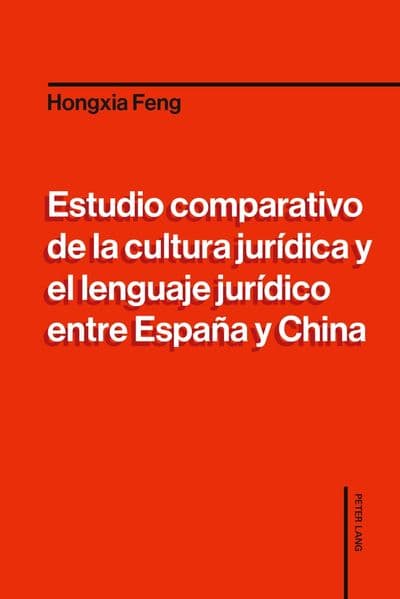 Estudio comparativo de la cultura jurídica y el lenguaje jurídico entre España y China
