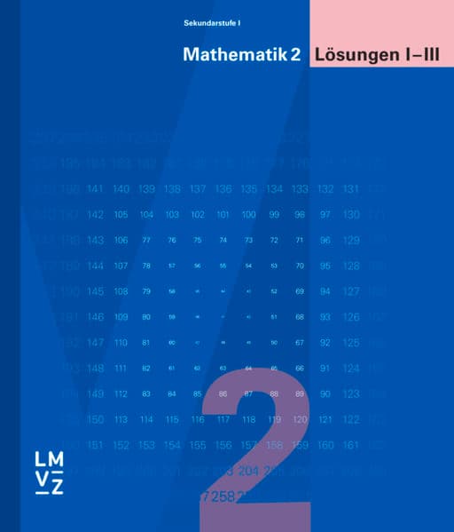 Mathematik 2 Sekundarstufe I / Lösungen I-III