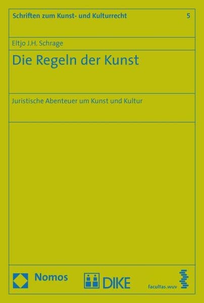 Schrage, Die Regeln der Kunst. Juristische Abenteuer um Kunst und Kultur