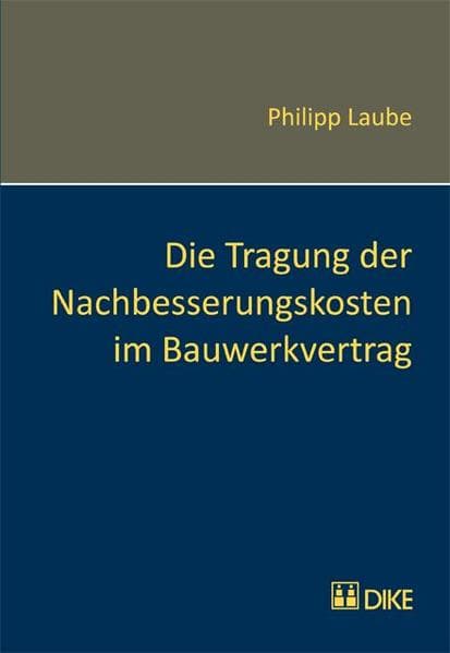 Die Tragung der Nachbesserungskosten im Bauwerkvertrag