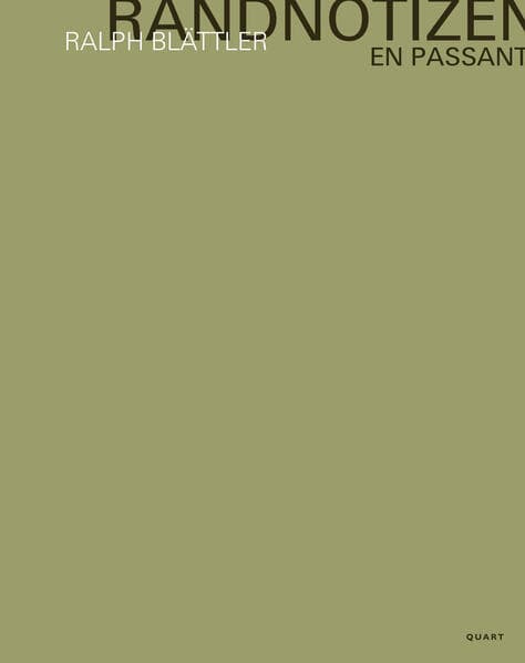 Ralph Blättler – Randnotizen / En passant