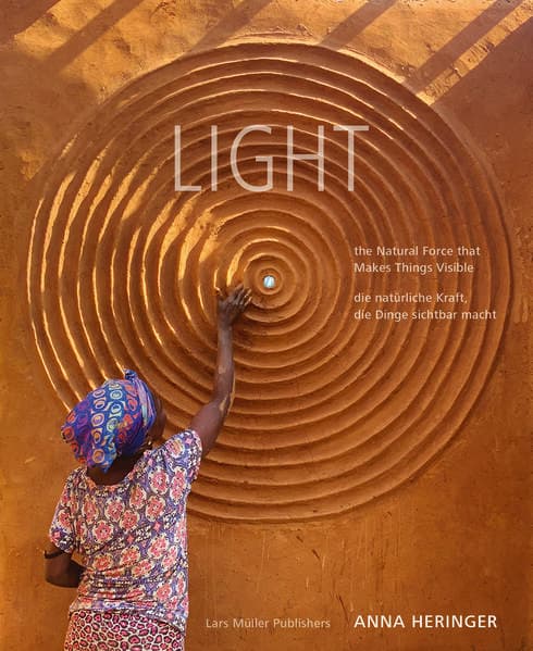 LIGHT - the Natural Force that Makes Things Visible / LICHT - die natürliche Kraft, die Dinge sichtbar macht