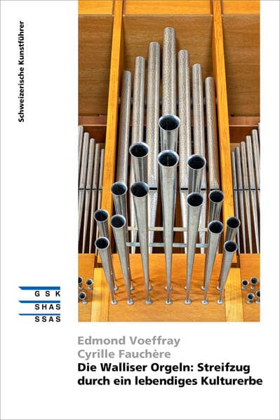 Die Walliser Orgeln: Streifzug durch ein lebendiges Kulturerbe