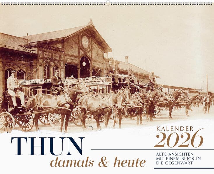 Thun damals & heute Kalender 2026