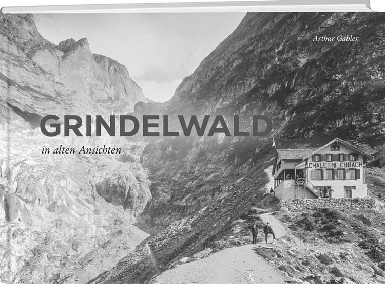 Grindelwald in alten Ansichten