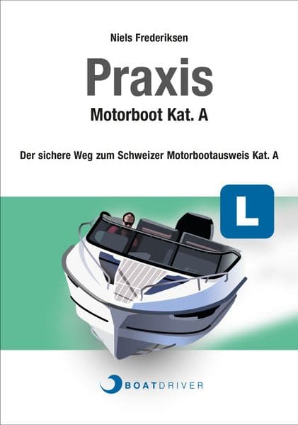 BoatDriver - Praxisbuch: Motorboot Kat. A