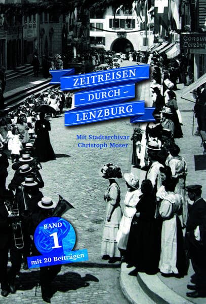 Zeitreisen durch Lenzburg