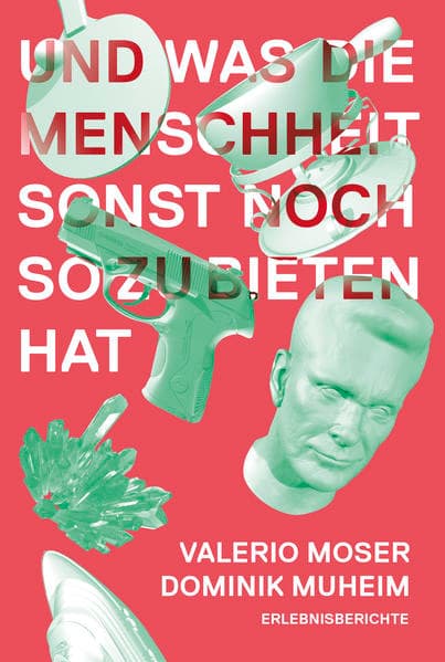 Und was die Menschheit sonst noch zu bieten hat