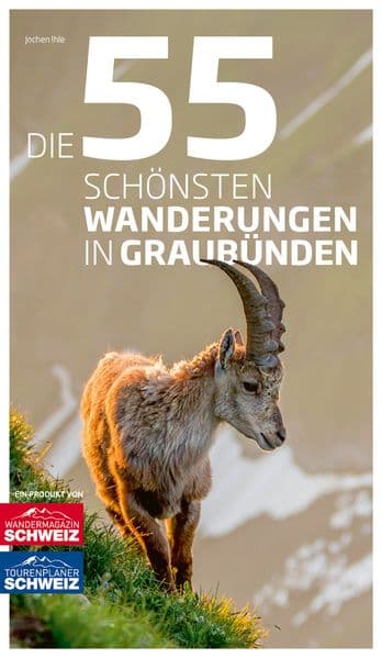 Die 55 schönsten Wanderungen in Graubünden