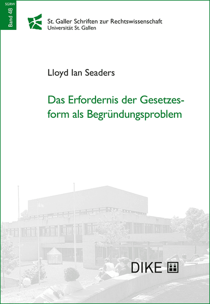 Das Erfordernis der Gesetzesform als Begründungsproblem