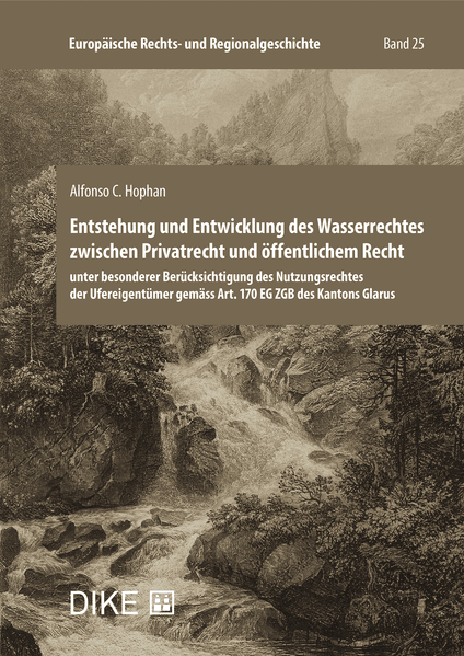 Entstehung und Entwicklung des Wasserrechtes zwischen Privatrecht und öffentlichem Recht