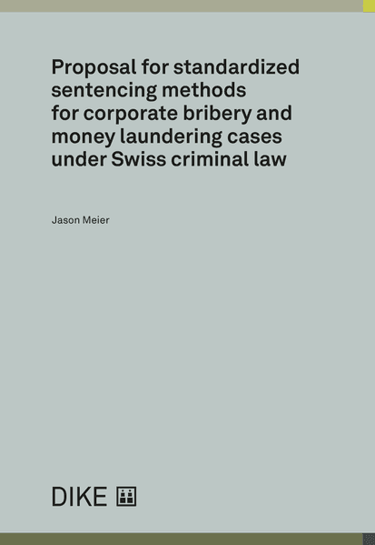 Proposal for standardized sentencing methods for corporate bribery and money laundering cases under Swiss criminal law