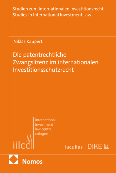 Die patentrechtliche Zwangslizenz im internationalen Investitionsschutzrecht