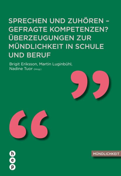 Sprechen und Zuhören - gefragte Kompetenzen? Überzeugungen zur Mündlichkeit in Schule und Beruf
