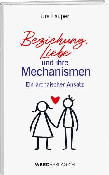 Beziehung, Liebe und ihre Mechanismen