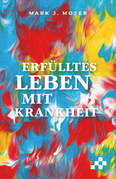 Erfülltes Leben mit Krankheit