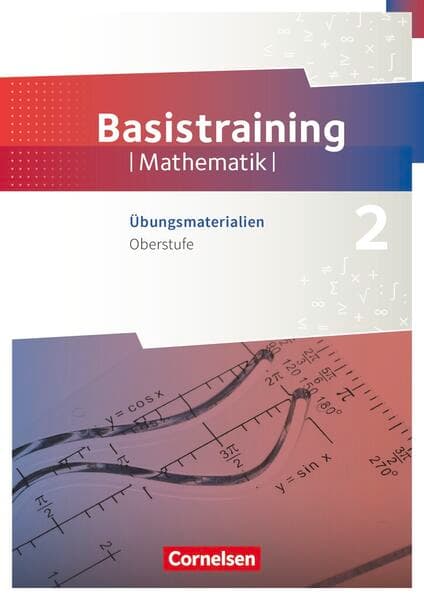 Fundamente der Mathematik - Übungsmaterialien Sekundarstufe I/II - Oberstufe