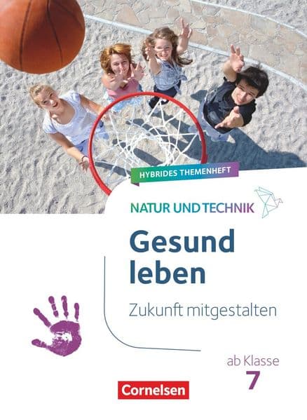 Natur und Technik - Naturwissenschaften: Neubearbeitung - Zukunft mitgestalten