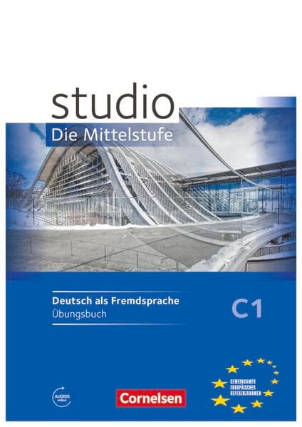 Studio: Die Mittelstufe - Deutsch als Fremdsprache - C1