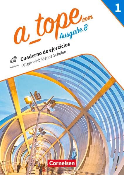 A_tope.com - Spanisch Spätbeginner Bayern - Ausgabe 2023 - Band 1