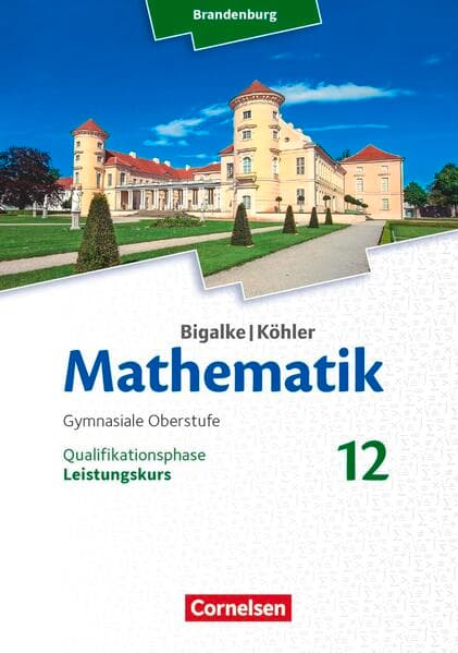 Bigalke/Köhler: Mathematik - Brandenburg - Ausgabe 2019 - 12. Schuljahr