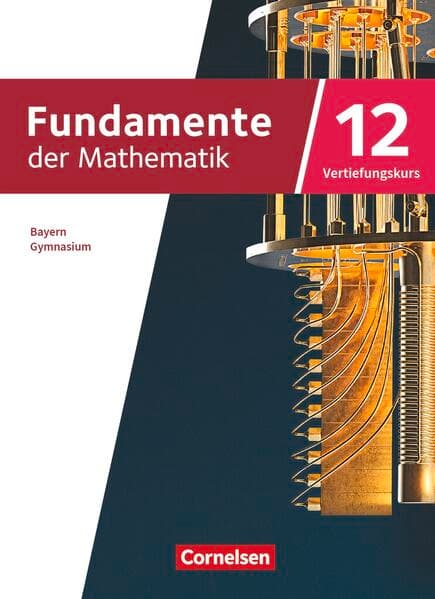 Fundamente der Mathematik - Bayern - 2023 - 12. Jahrgangsstufe