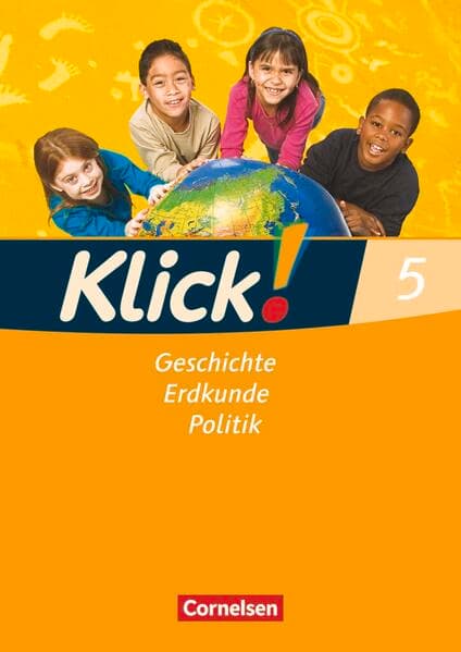 Klick! Geschichte, Erdkunde, Politik - Westliche Bundesländer - Ausgabe ab 2007 - 5. Schuljahr