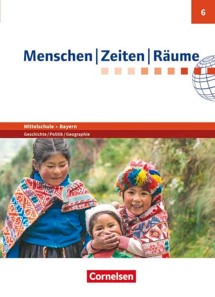 Menschen-Zeiten-Räume - Arbeitsbuch für Geschichte/Politik/Geographie Mittelschule Bayern - Ausgabe ab 2017 - 6. Jahrgangsstufe