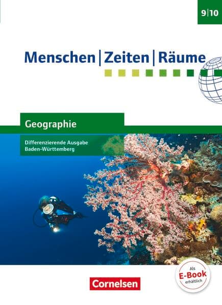 Menschen-Zeiten-Räume - Geographie Differenzierende Ausgabe Baden-Württemberg - Ausgabe ab 2016 - Band 3: 9./10. Schuljahr