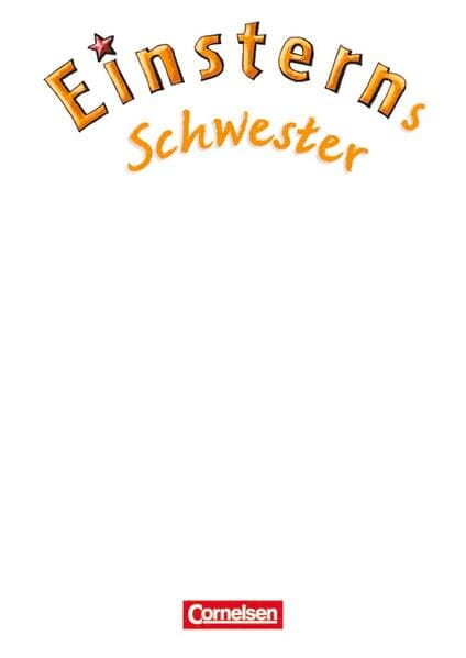 Einsterns Schwester - Erstlesen - Ausgabe 2008 - 1. Schuljahr