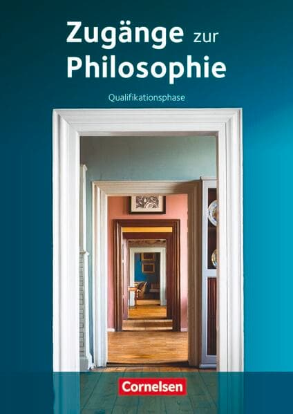 Zugänge zur Philosophie - Ausgabe ab 2014 - Qualifikationsphase