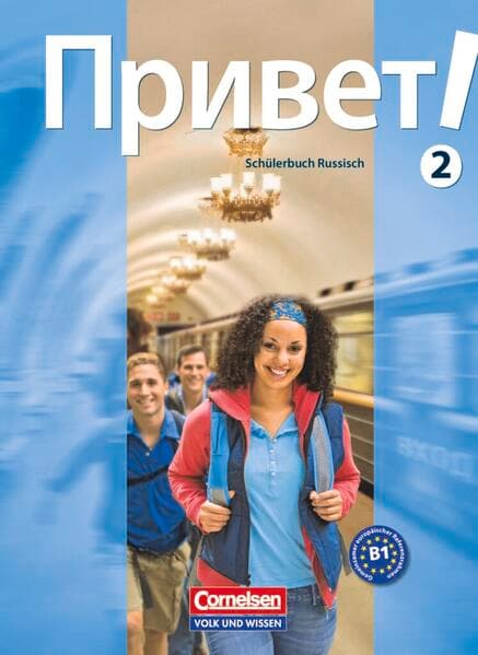 Privet! (Hallo!) - Russisch als 3. Fremdsprache - Ausgabe 2009 - B1: Band 2