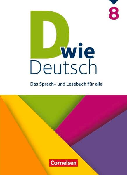 D wie Deutsch - Das Sprach- und Lesebuch für alle - 8. Schuljahr