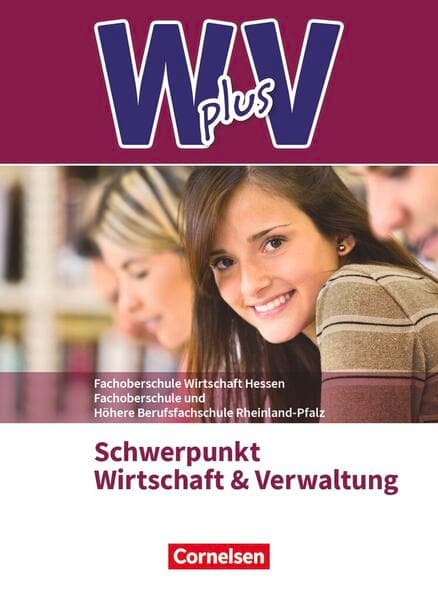 W plus V - Wirtschaft für Fachoberschulen und Höhere Berufsfachschulen - FOS Hessen / FOS und HBFS Rheinland-Pfalz - Ausgabe 2017 - Pflichtbereich 11/12