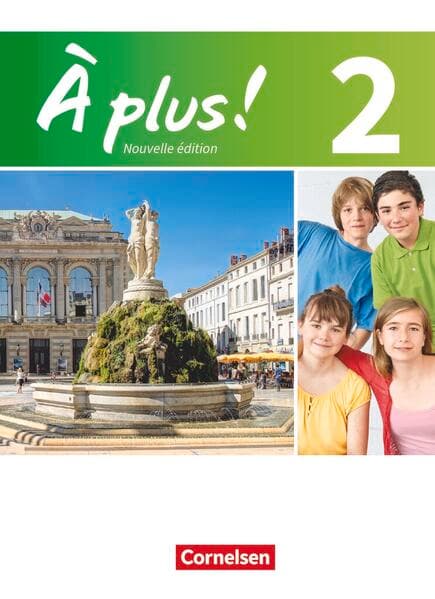 À plus ! - Französisch als 1. und 2. Fremdsprache - Ausgabe 2012 - Band 2