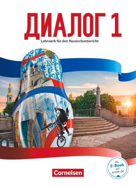 Dialog - Lehrwerk für den Russischunterricht - Russisch als 2. Fremdsprache - Ausgabe 2016 - Band 1