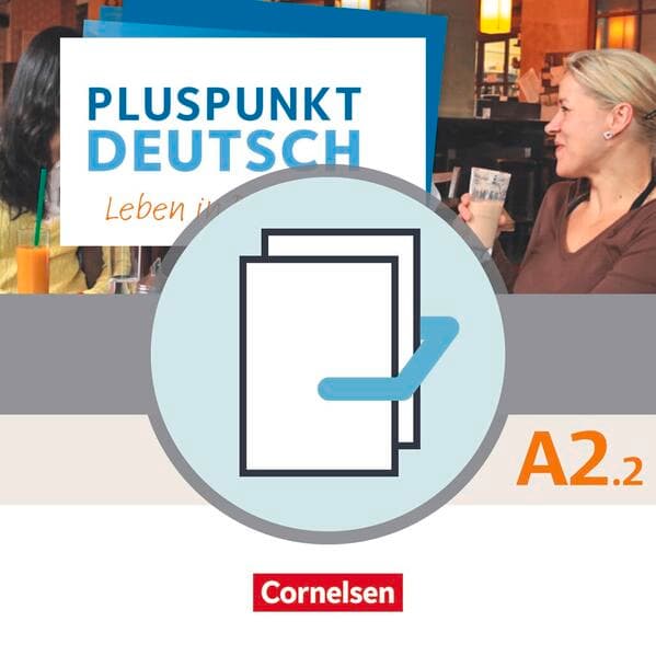Pluspunkt Deutsch - Leben in Deutschland - Allgemeine Ausgabe - A2: Teilband 2