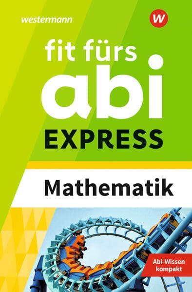 Fit fürs Abi Express. Mathematik