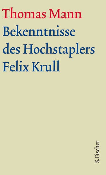 Bekenntnisse des Hochstaplers Felix Krull