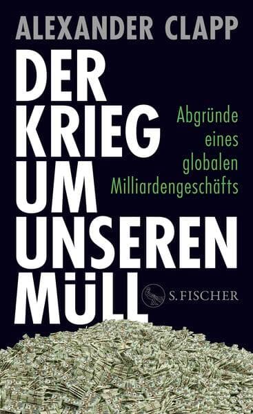 Der Krieg um unseren Müll