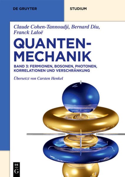 Quantenmechanik Band 3. Fermionen, Bosonen, Photonen, Korrelationen und Verschränkung