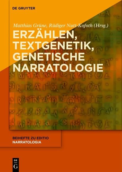 Erzählen – Textgenetik – Genetische Narratologie