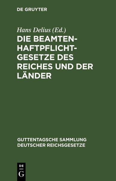 Die Beamtenhaftpflichtgesetze des Reiches und der Länder