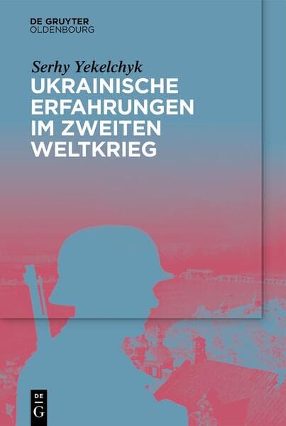 Ukrainische Erfahrungen im Zweiten Weltkrieg