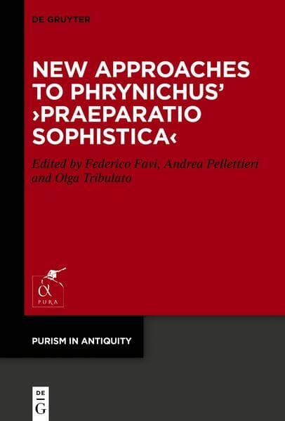 New Approaches to Phrynichus’ ›Praeparatio sophistica‹